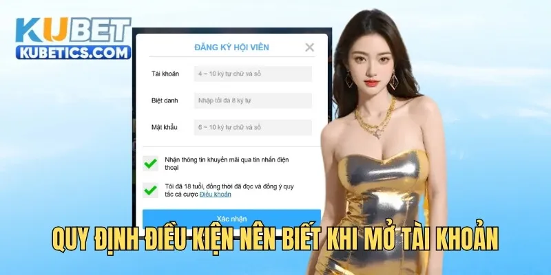 Quy định điều kiện nên biết khi mở tài khoản kubet
